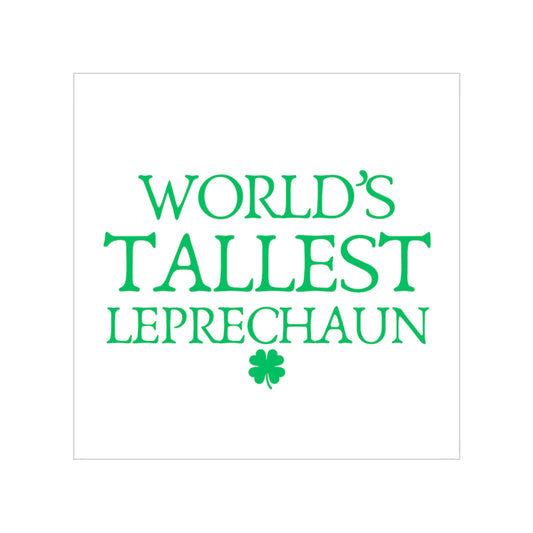 World's Tallest Leprechaun Sticker — Transparent Outdoor Square