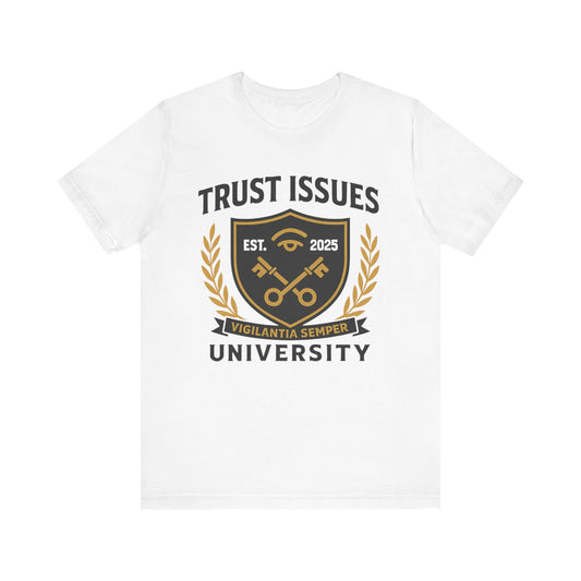 Trust Issues University – Unisex Streetwear Tee