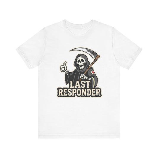 Last Responder Tee - Grim Reaper Thumbs Up Graphic Shirt | Dark Humor