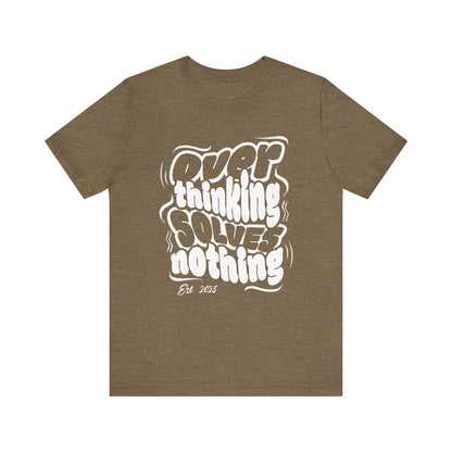 Thinking Solves Nothing T-Shirt - Bold Retro Typography Tee