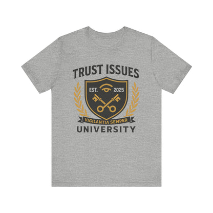 Trust Issues University – Unisex Streetwear Tee
