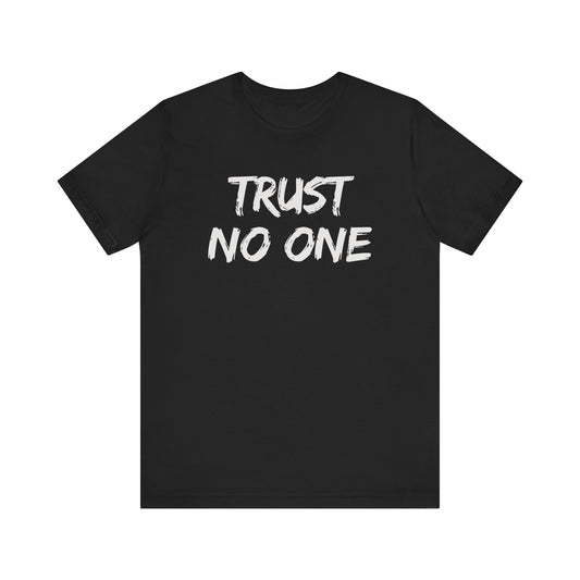 Trust No One Unisex Jersey Tee - Skeptic Life Shirt
