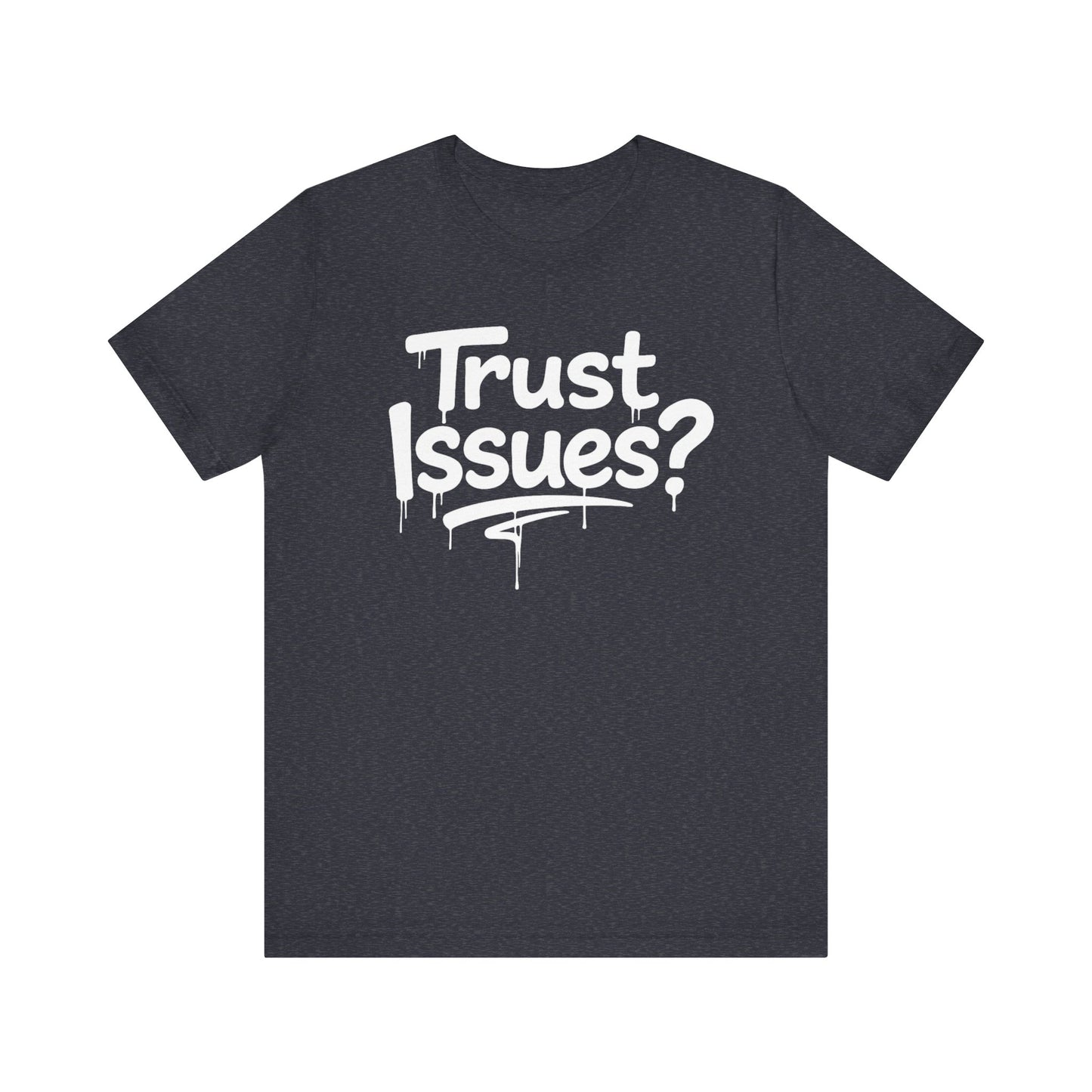 Trust Issues? I Call Them Life Lessons - Unisex Graphic Tee
