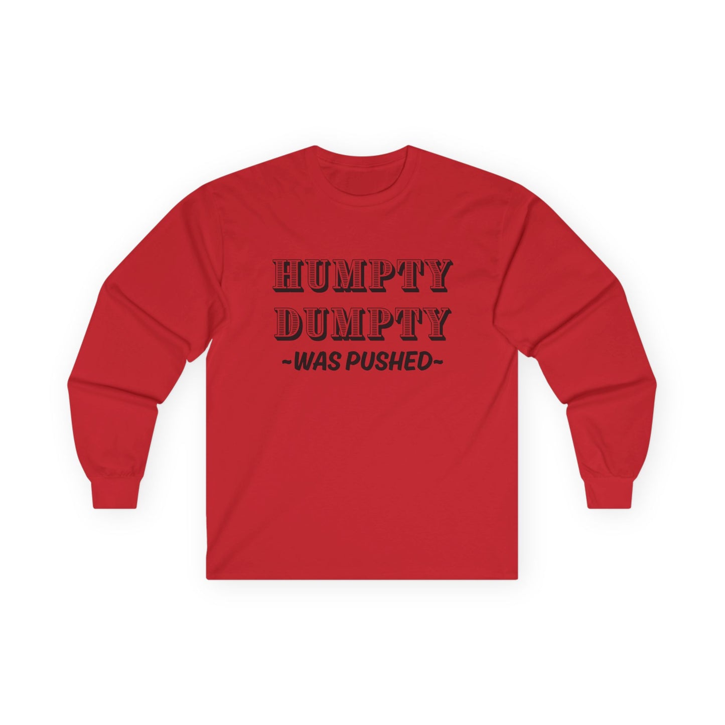 "Humpty Dumpty Was Pushed" Funny Long Sleeve Shirt - Vintage Tee