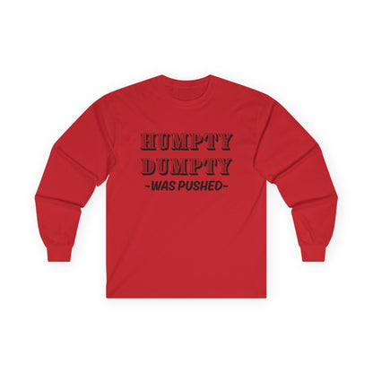 "Humpty Dumpty Was Pushed" Funny Long Sleeve Shirt - Vintage Tee
