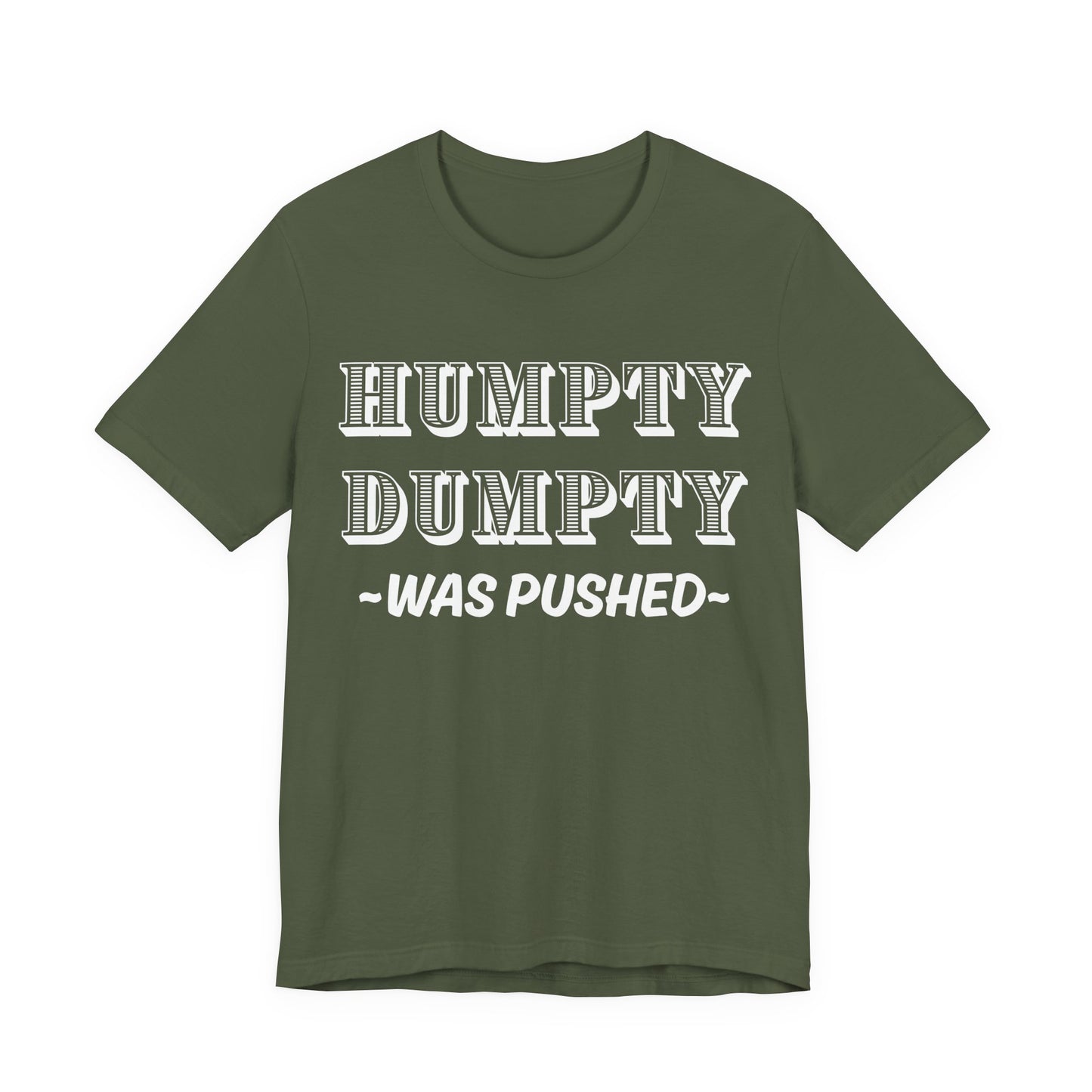 Humpty Dumpty Was Pushed T-Shirt - Funny Conspiracy Theory Tee
