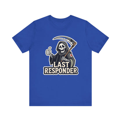 Last Responder Tee - Grim Reaper Thumbs Up Graphic Shirt | Dark Humor