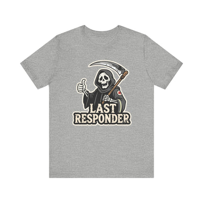 Last Responder Tee - Grim Reaper Thumbs Up Graphic Shirt | Dark Humor