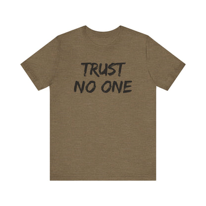 Trust No One Unisex Jersey Tee - Skeptic Life Shirt