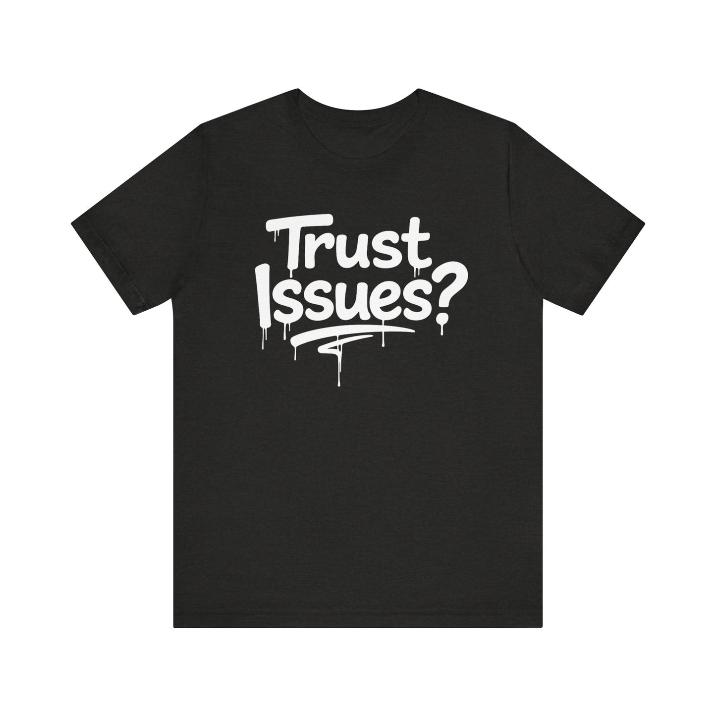 Trust Issues? I Call Them Life Lessons - Unisex Graphic Tee