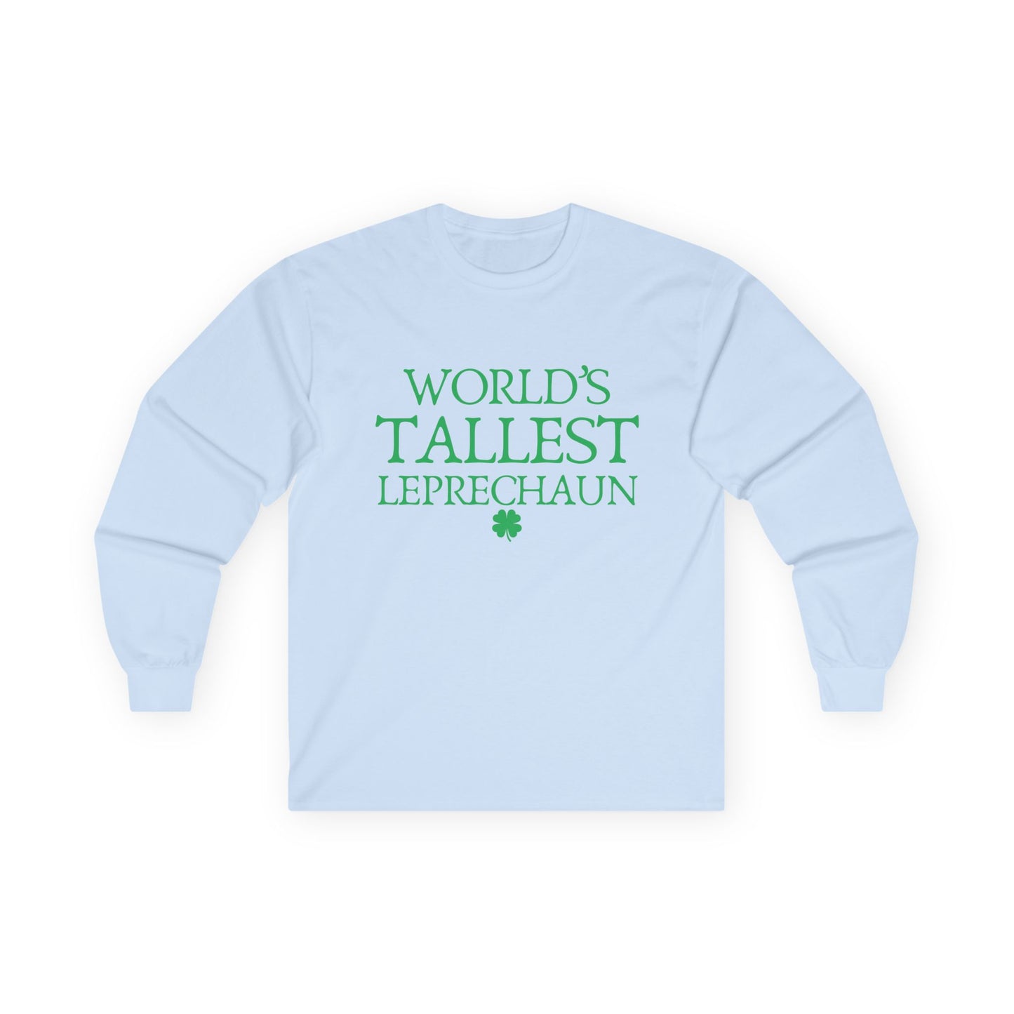 "World's Tallest Leprechaun" Funny Irish Long Sleeve Shirt
