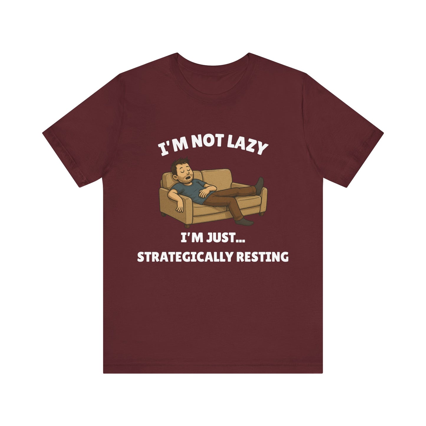 I'm Not Lazy, I'm Just Strategically Resting - Funny Procrastination Tee