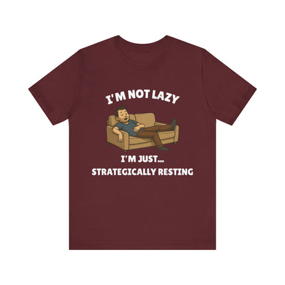 I'm Not Lazy, I'm Just Strategically Resting - Funny Procrastination Tee