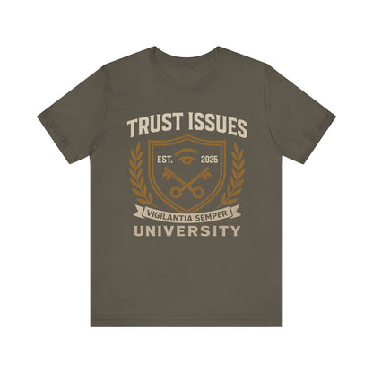 Trust Issues University – Unisex Streetwear Tee