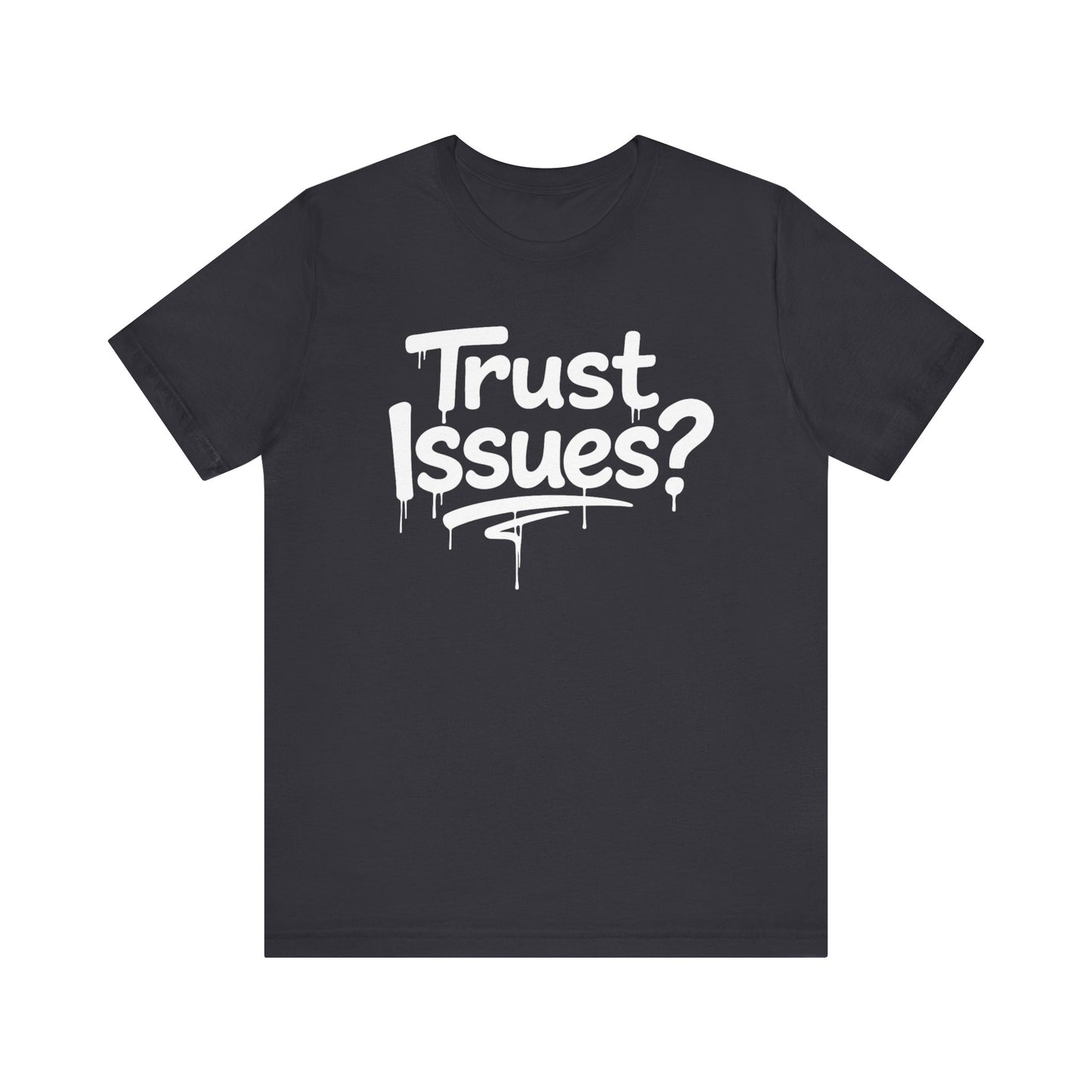 Trust Issues? I Call Them Life Lessons - Unisex Graphic Tee