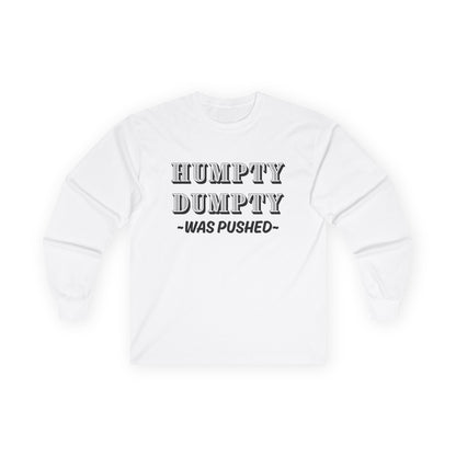 "Humpty Dumpty Was Pushed" Funny Long Sleeve Shirt - Vintage Tee