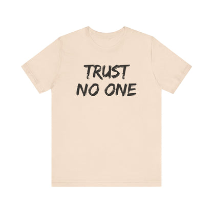 Trust No One Unisex Jersey Tee - Skeptic Life Shirt