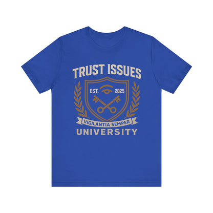Trust Issues University – Unisex Streetwear Tee