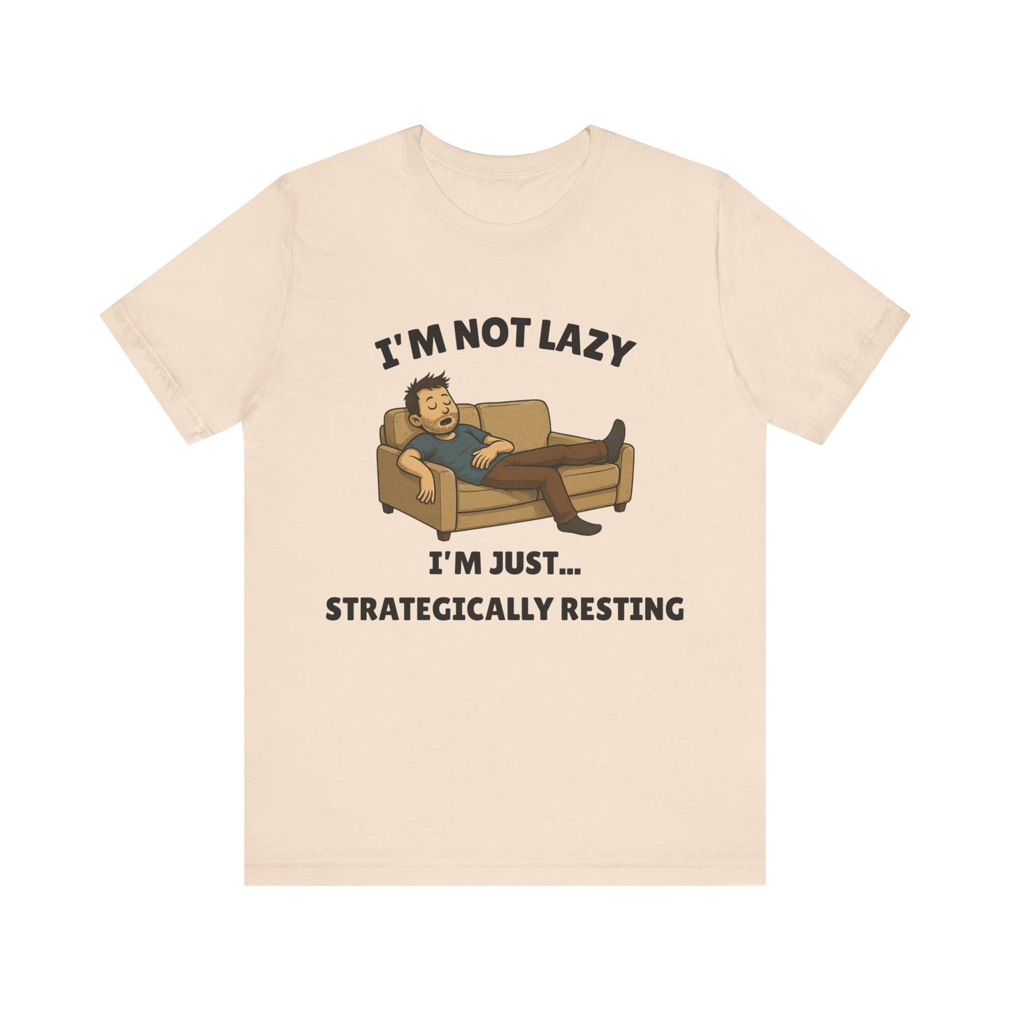 I'm Not Lazy, I'm Just Strategically Resting - Funny Procrastination Tee