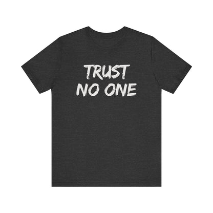 Trust No One Unisex Jersey Tee - Skeptic Life Shirt