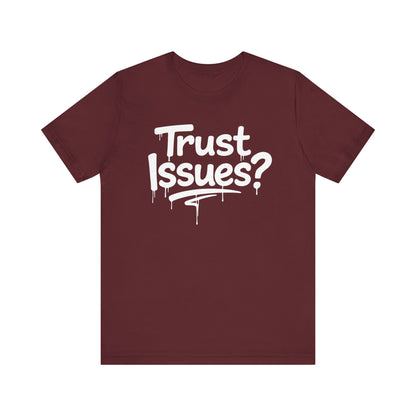 Trust Issues? I Call Them Life Lessons - Unisex Graphic Tee