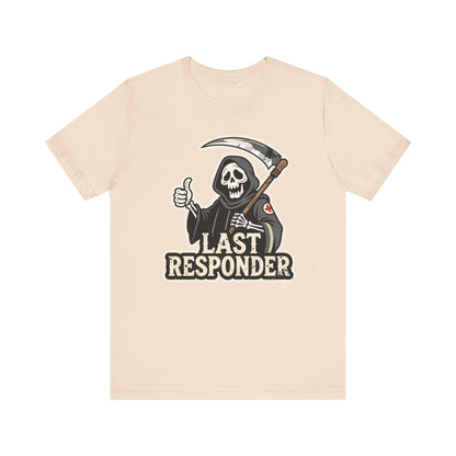 Last Responder Tee - Grim Reaper Thumbs Up Graphic Shirt | Dark Humor
