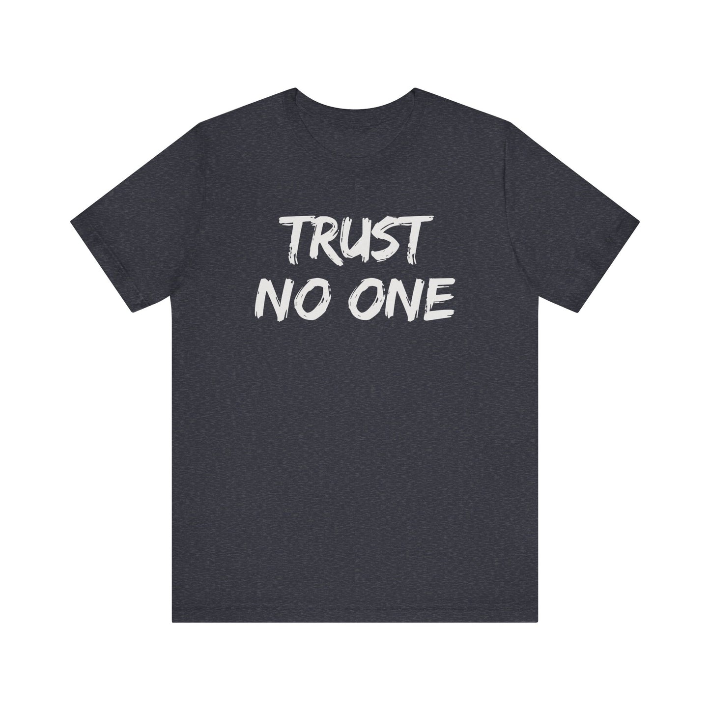 Trust No One Unisex Jersey Tee - Skeptic Life Shirt