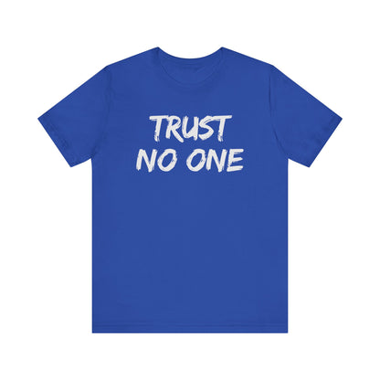 Trust No One Unisex Jersey Tee - Skeptic Life Shirt