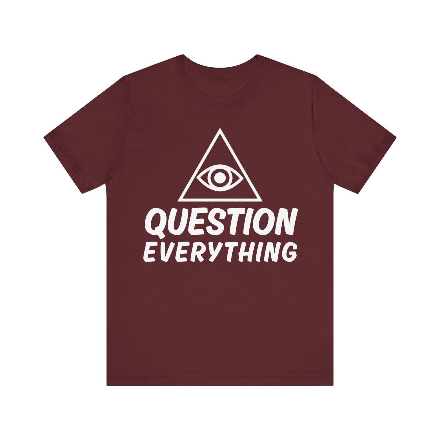 Question Everything Tee - All-Seeing Eye Pyramid Graphic Shirt