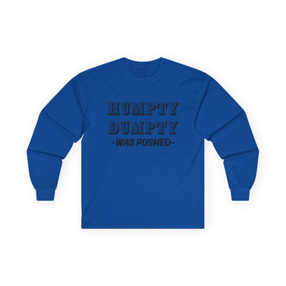 "Humpty Dumpty Was Pushed" Funny Long Sleeve Shirt - Vintage Tee
