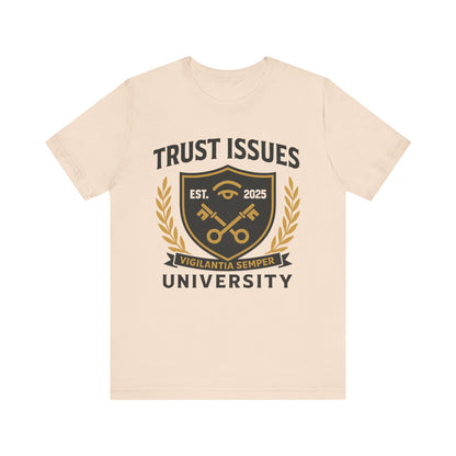 Trust Issues University – Unisex Streetwear Tee