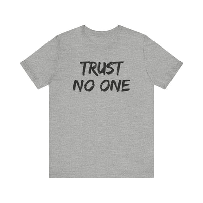 Trust No One Unisex Jersey Tee - Skeptic Life Shirt