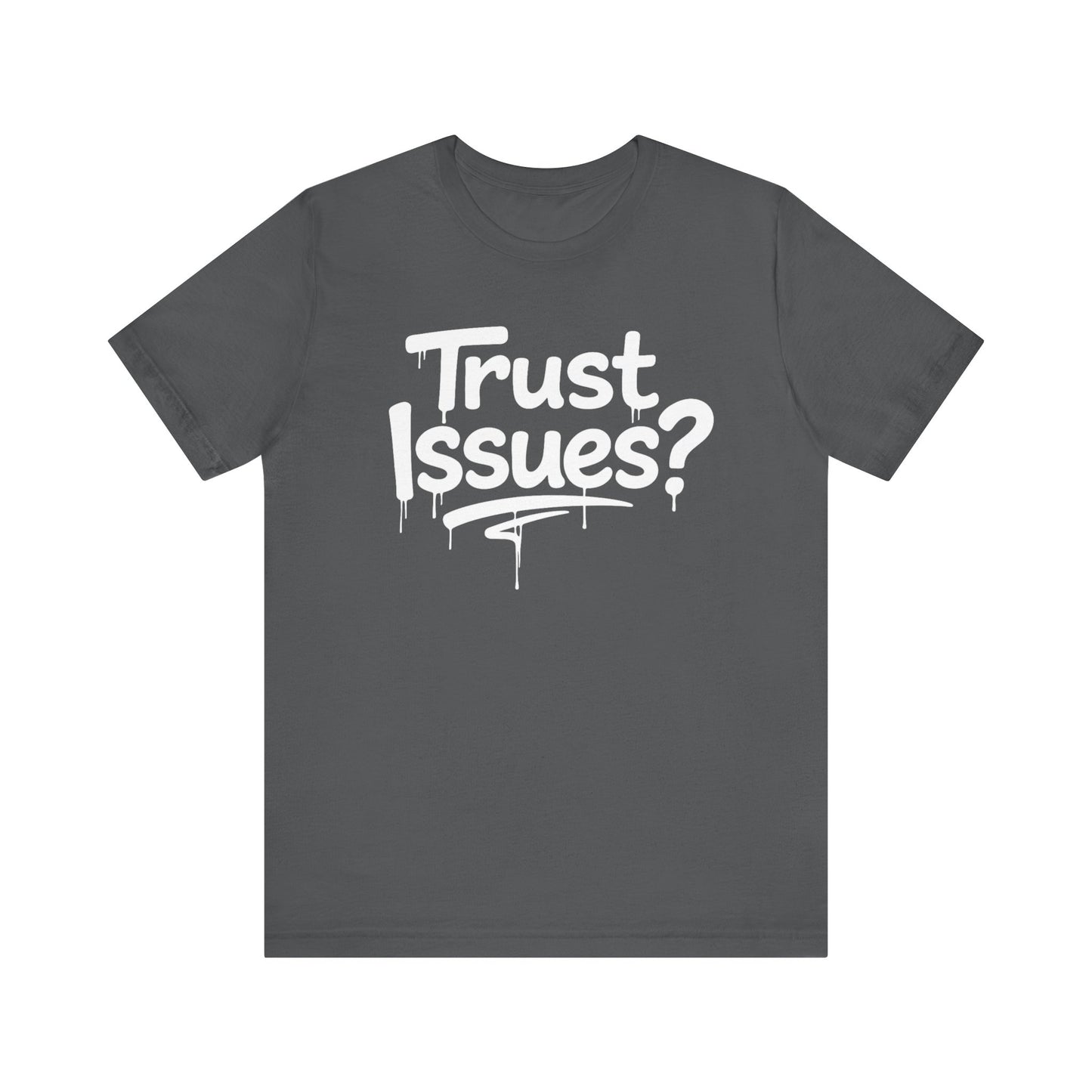 Trust Issues? I Call Them Life Lessons - Unisex Graphic Tee