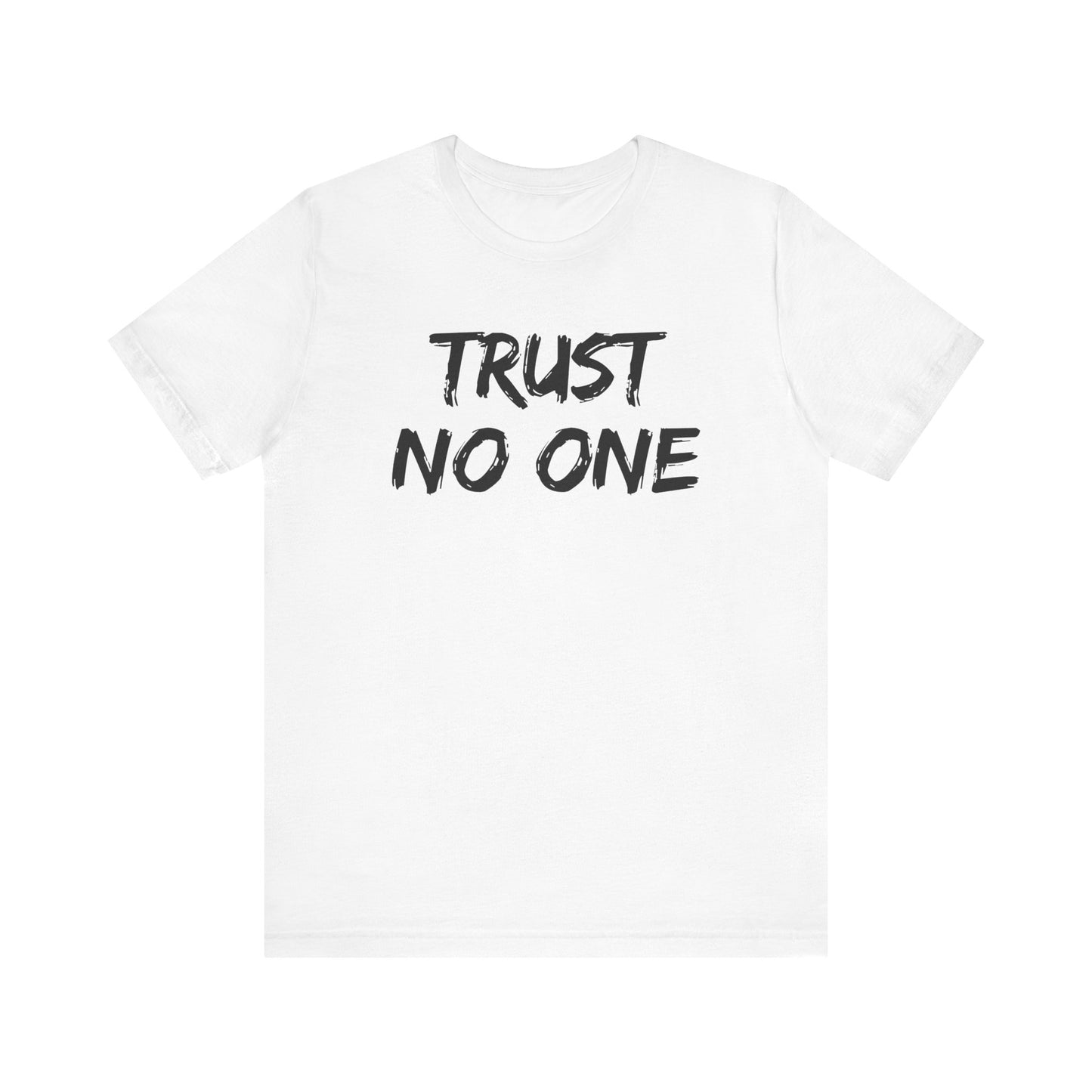 Trust No One Unisex Jersey Tee - Skeptic Life Shirt