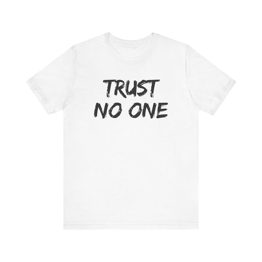Trust No One Unisex Jersey Tee - Skeptic Life Shirt