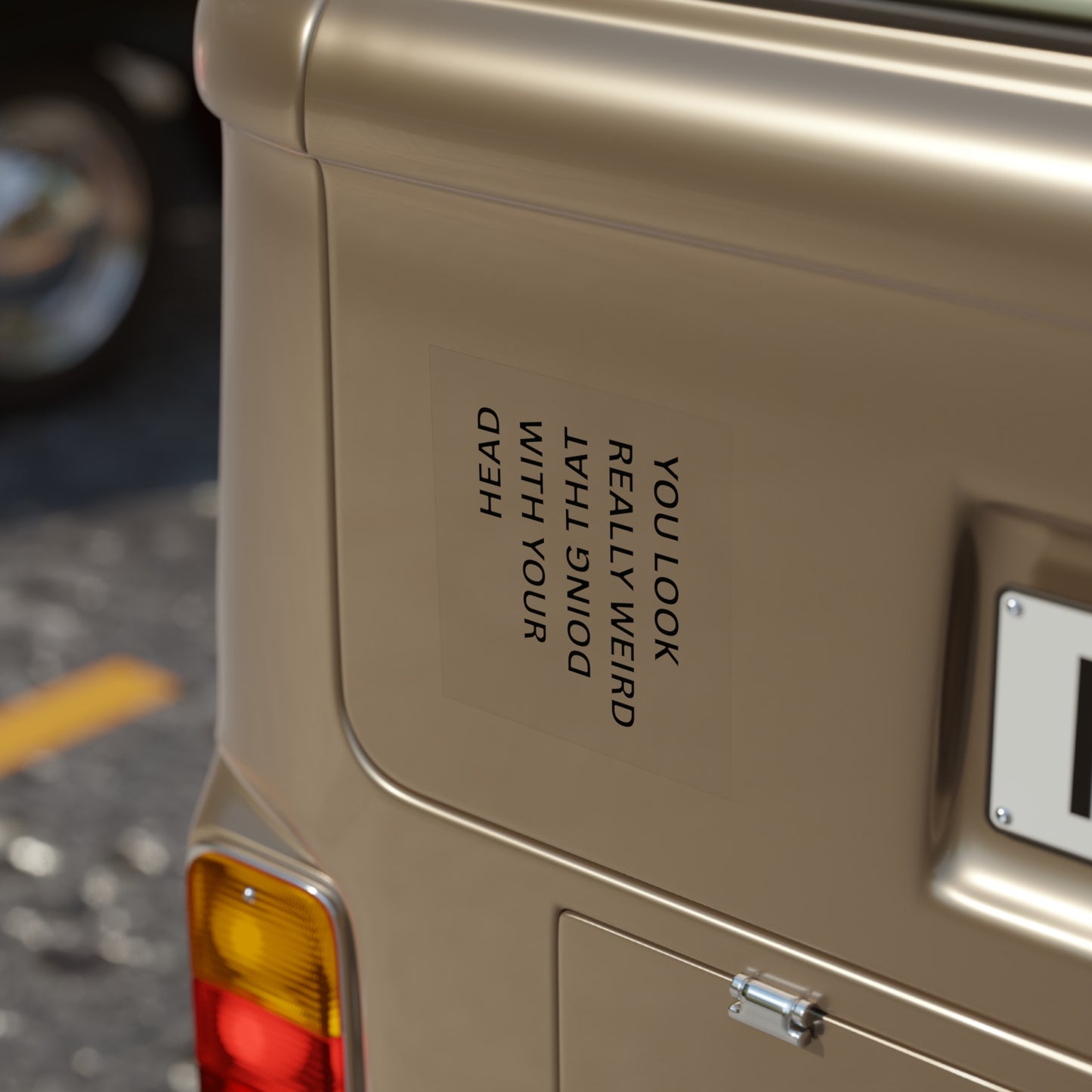 Square Transparent Outdoor Sticker — “You Look Really Weird Doing That With Your Head”