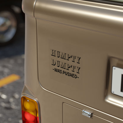 Square Transparent Sticker — "Humpty Dumpty Was Pushed" Vintage Lettering (Outdoor)