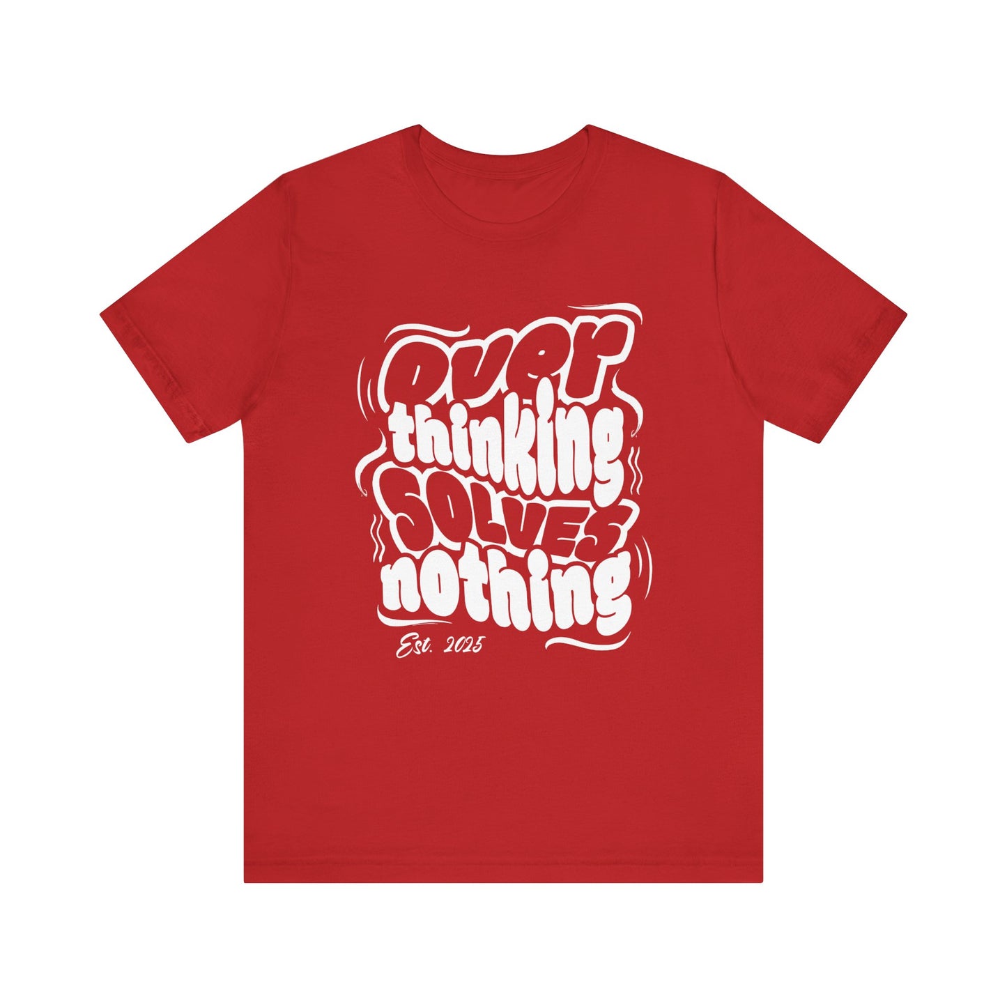 Thinking Solves Nothing T-Shirt - Bold Retro Typography Tee