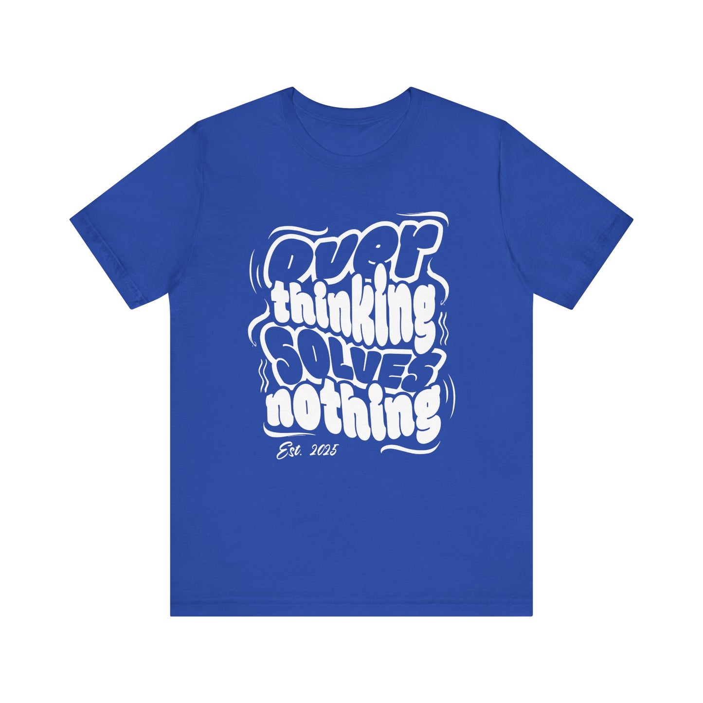 Thinking Solves Nothing T-Shirt - Bold Retro Typography Tee