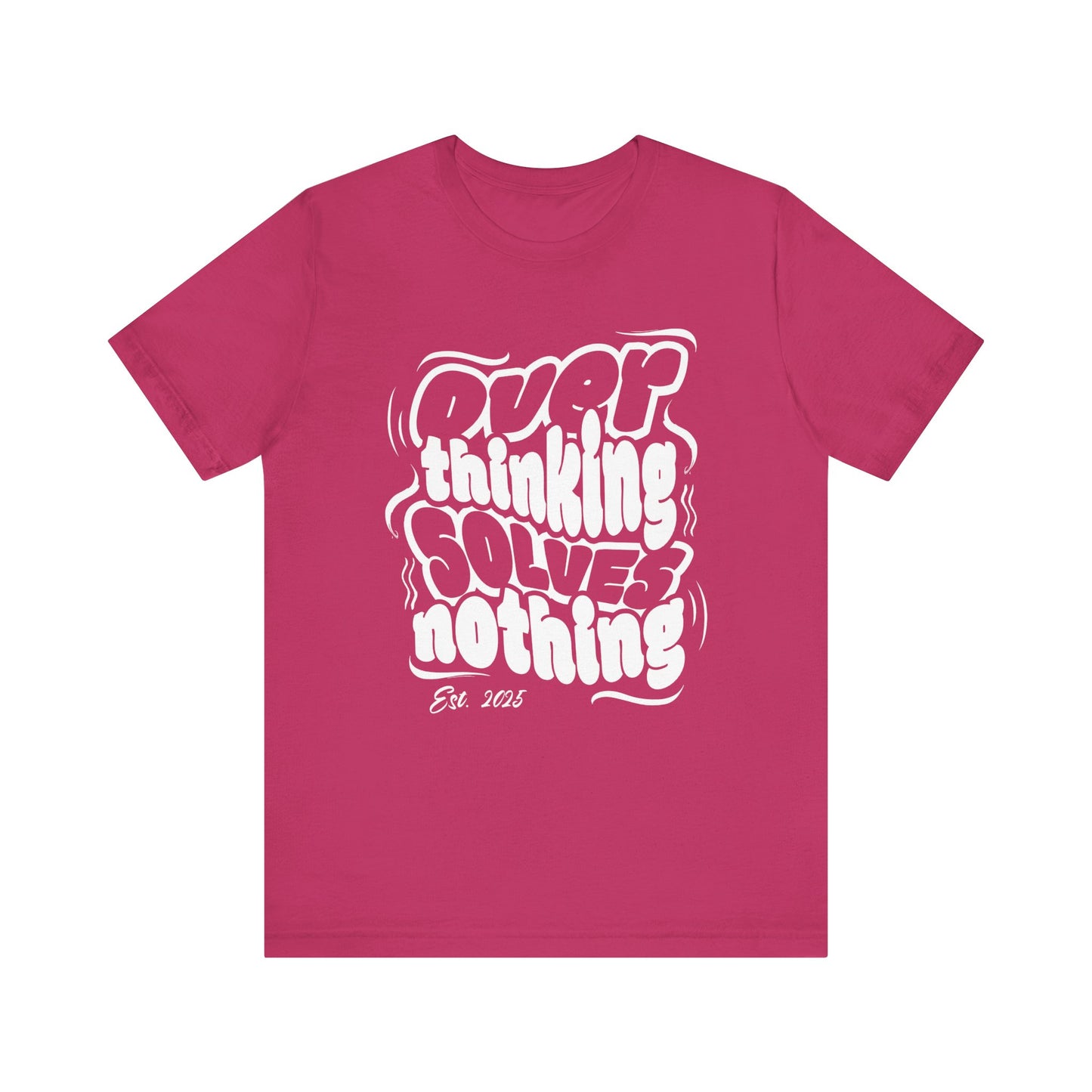 Thinking Solves Nothing T-Shirt - Bold Retro Typography Tee