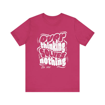 Thinking Solves Nothing T-Shirt - Bold Retro Typography Tee