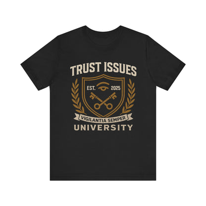 Trust Issues University – Unisex Streetwear Tee