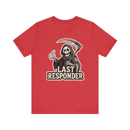 Last Responder Tee - Grim Reaper Thumbs Up Graphic Shirt | Dark Humor