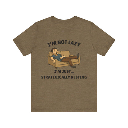 I'm Not Lazy, I'm Just Strategically Resting - Funny Procrastination Tee