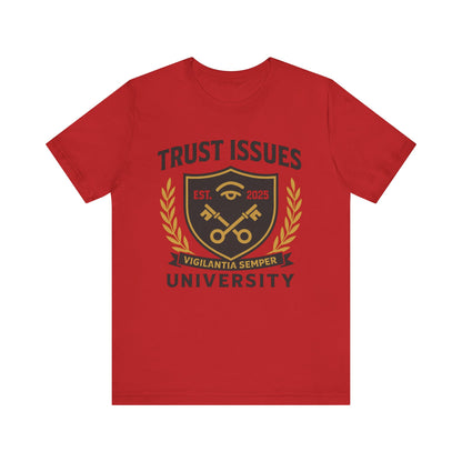 Trust Issues University – Unisex Streetwear Tee