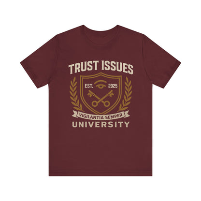 Trust Issues University – Unisex Streetwear Tee