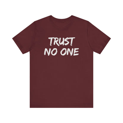 Trust No One Unisex Jersey Tee - Skeptic Life Shirt
